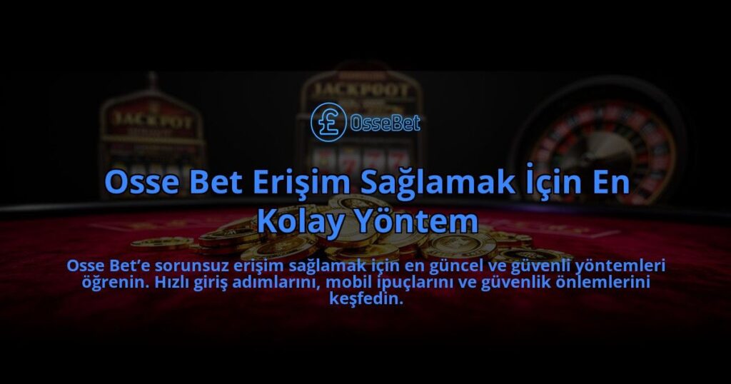 Osse-Bet-Erisim-Saglamak-Icin-En-Kolay-Yontem-overlay-1784393613.jpg