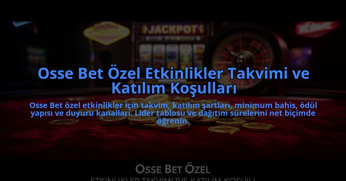 Osse-Bet-Ozel-Etkinlikler-Takvimi-ve-Katilim-Kosullari-overlay-1784466667.jpg