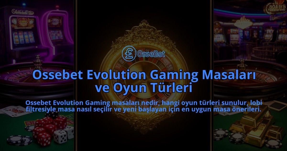 Ossebet-Evolution-Gaming-Masalari-ve-Oyun-Turleri-overlay-1786628307.jpg