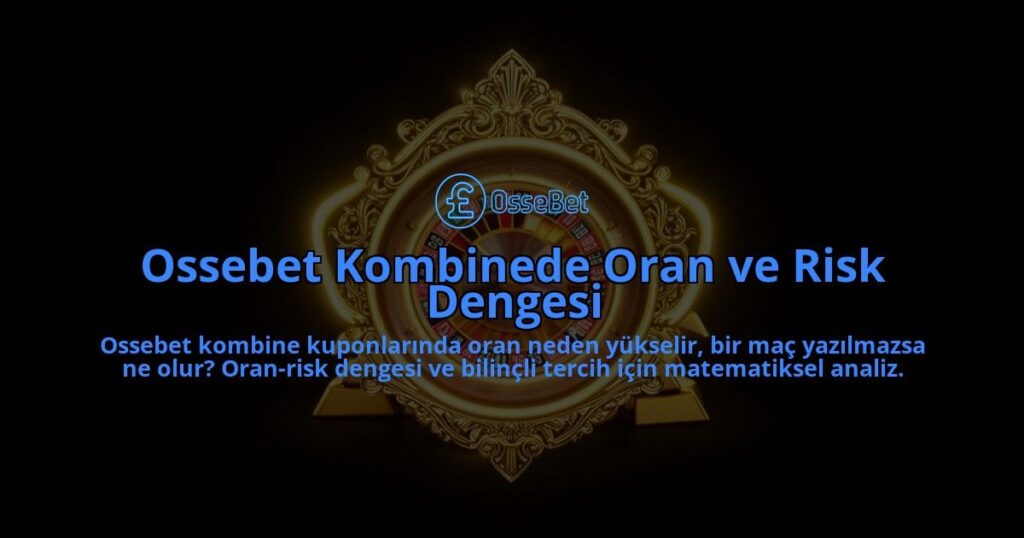 Ossebet-Kombinede-Oran-ve-Risk-Dengesi-overlay-1786626117.jpg