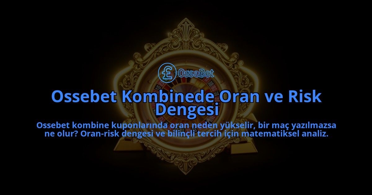 Ossebet-Kombinede-Oran-ve-Risk-Dengesi-overlay-1786626117.jpg