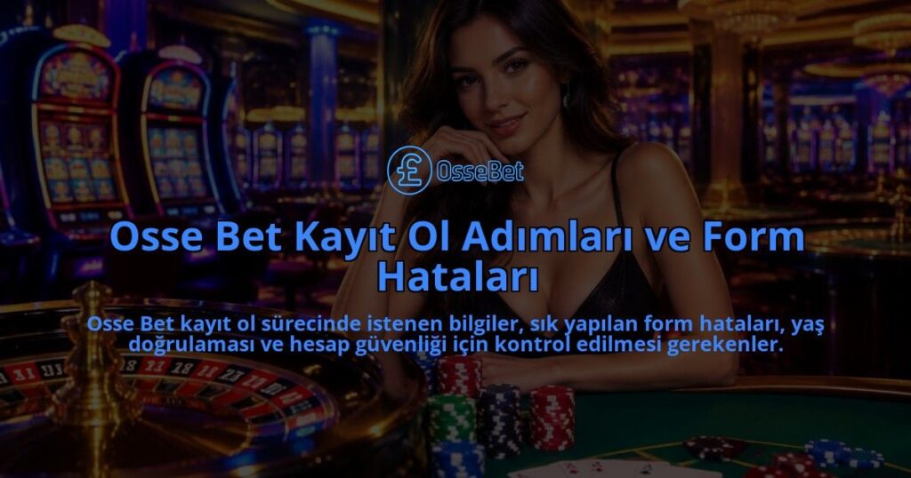 Osse-Bet-Kayit-Ol-Adimlari-ve-Form-Hatalari-overlay-1790013753.jpg
