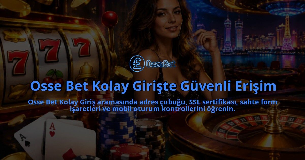 Osse-Bet-Kolay-Giriste-Guvenli-Erisim-overlay-1789677413.jpg