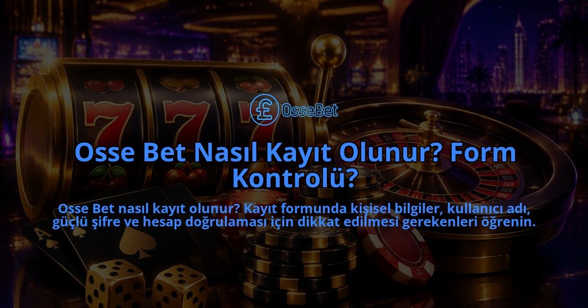 Osse-Bet-Nasil-Kayit-Olunur-Form-Kontrolu-overlay-1790091831.jpg